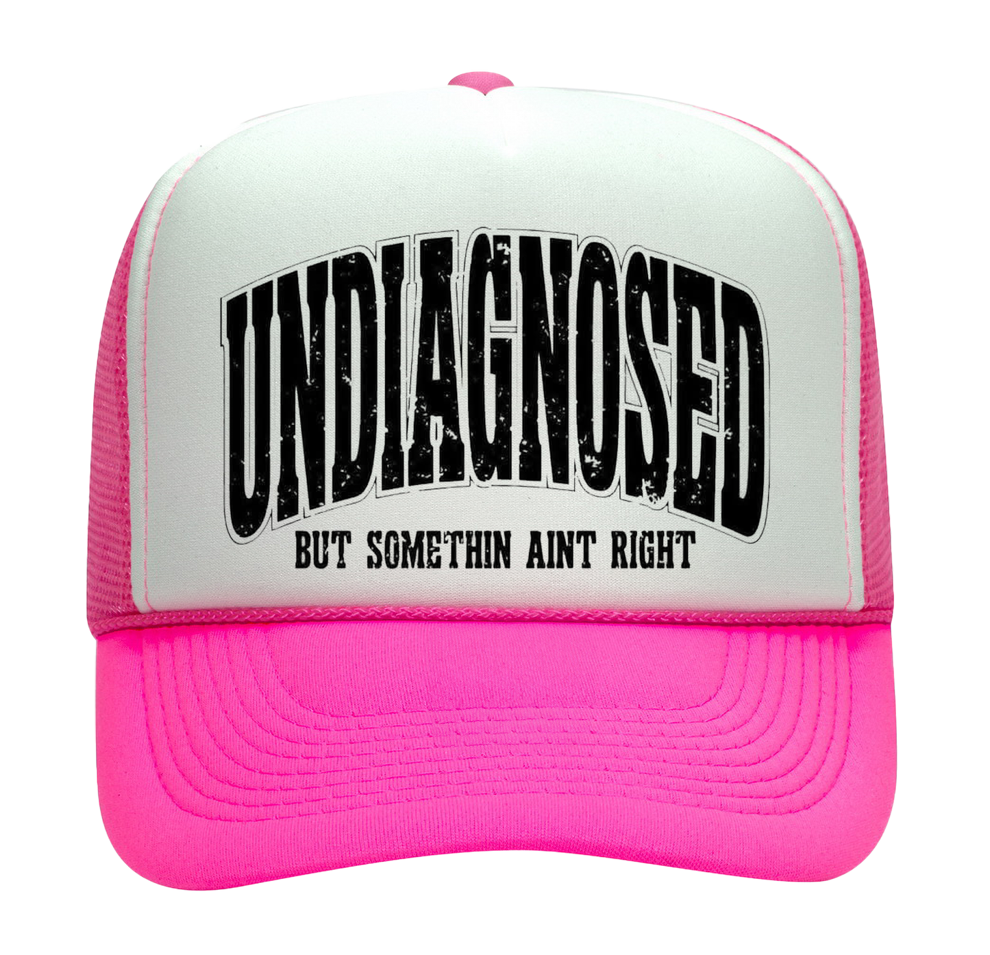 Undiagnosed But Somethin Ain't Right Adult Otto Foam Trucker Hat